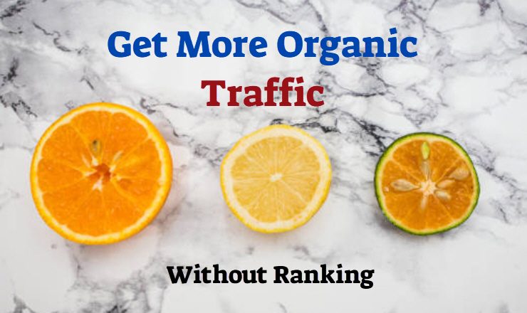 Organic Traffic Without Ranking